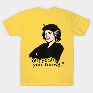 "Oh, Yeah, You Blend." My Cousin Vinny Quote T-Shirt